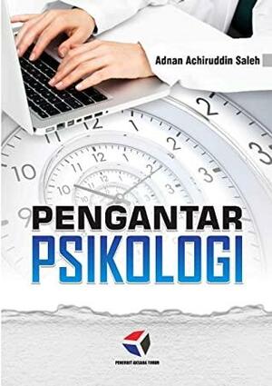 Pengantar Psikologi by Adnan Achiruddin Saleh