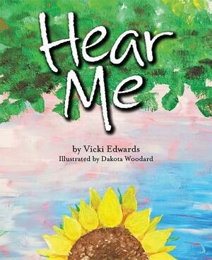 Hear Me by Vicki Edwards