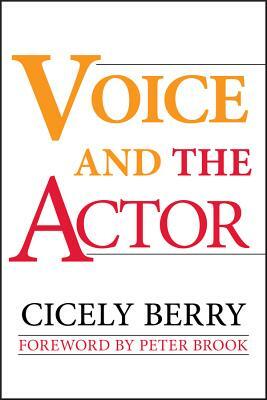 Voice and the Actor by Cicely Berry