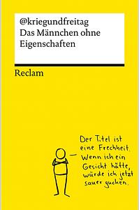 Das Männchen ohne Eigenschaften by @kriegundfreitag