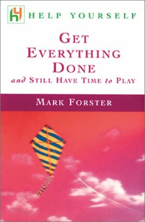 Help Yourself Get Everything Done by Mark Forster