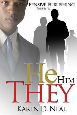 He Him They by Karen D. Neal
