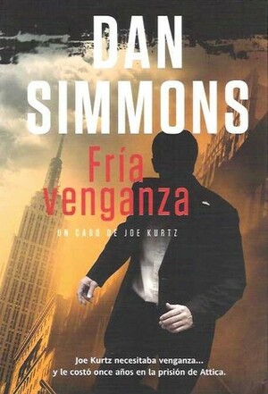 Fría venganza by Dan Simmons, Daniel Luque Cantos