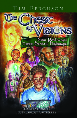 The Chest of Visions: New Pathways 'cross Broken Highways by Tim Ferguson