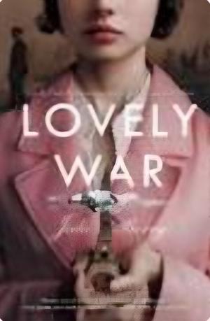 The Lovely War  by Julie Berry