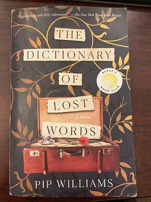 The Dictionary of Lost Words: A Novel by Pip Williams