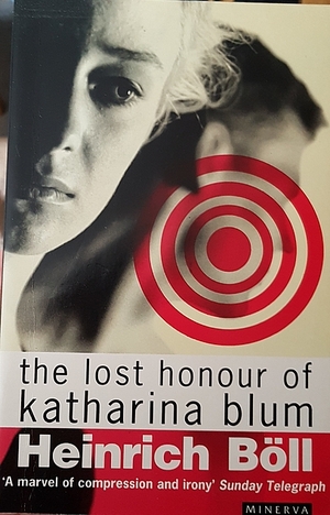 The Lost Honour of Katharina Blum by Heinrich Böll