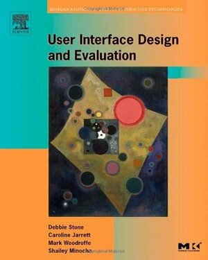 User Interface Design and Evaluation by Caroline Jarrett, Debbie Stone, Mark Woodroffe