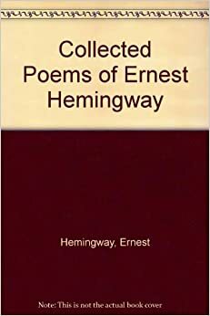 Collected Poems by Ernest Hemingway