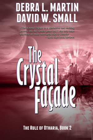 The Crystal Facade by Debra L. Martin, David W. Small