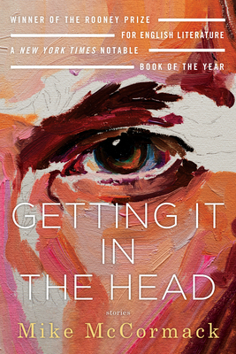 Getting It in the Head: Stories by Mike McCormack