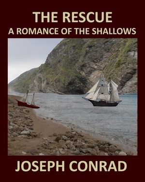 THE RESCUE - A ROMANCE OF THE SHALLOWS JOSEPH CONRAD Large Print by Joseph Conrad