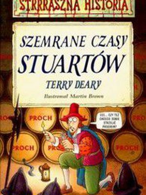 Szemrane Czasy Stuartów by Terry Deary