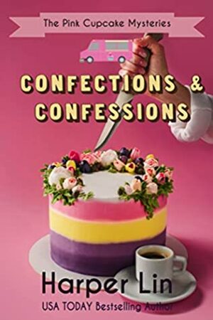 Confections and Confessions by Harper Lin