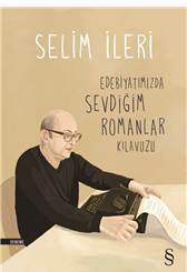 Edebiyatımızda Sevdiğim Romanlar Kılavuzu by Selim İleri