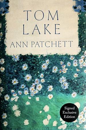 Tom Lake: Signed Exclusive Edition by Ann Patchett