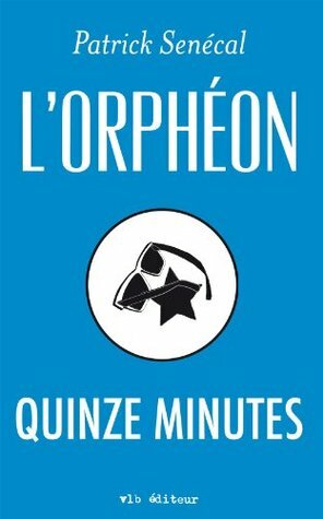 Quinze minutes by Patrick Senécal