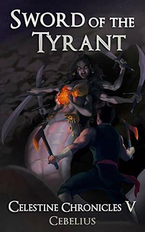 Sword of the Tyrant: A Monster Girl Harem Fantasy by Cebelius