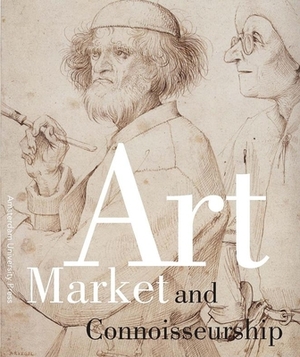 Art Market and Connoisseurship: A Closer Look at Paintings by Rembrandt, Rubens and Their Contemporaries by 