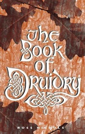 The Book of Druidry by Orion Foxwood, Philip Carr-Gomm, Fearn Lickfield, Ivan Mcbeth