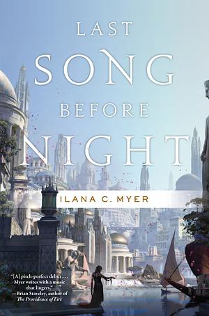Last Song Before Night: The Harp and Ring Sequence #1 by Ilana C. Myer