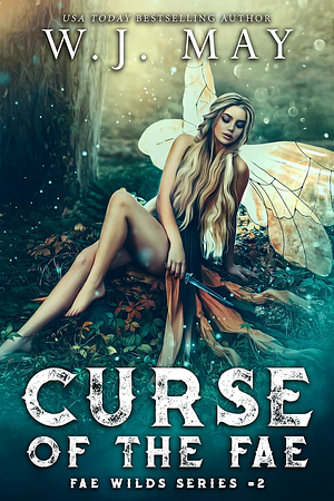 Curse of the Fae  by W.J. May