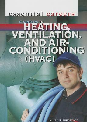 Careers in Heating, Ventilation, and Air Conditioning (HVAC) by Linda Bickerstaff