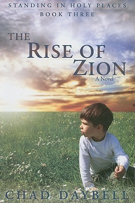 The Rise of Zion by Chad Daybell