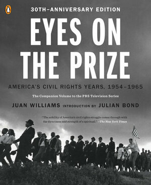 Eyes on the Prize: America's Civil Rights Years, 1954-1965 by Juan Williams