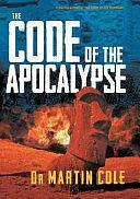 The Code of the Apocalypse by Martin Cole