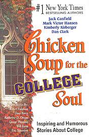 Chicken Soup for the College Soul: Inspiring and Humorous Stories About College by Jack Canfield, Kimberly Kirberger, Dan Clark, Mark Victor Hansen
