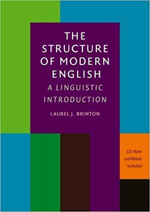 The Structure of Modern English: A Linguistic Introduction With CDROM and Workbook by Laurel J. Brinton