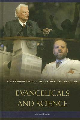 Evangelicals and Science by Michael Roberts