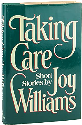 Taking Care: Short Stories by Joy Williams