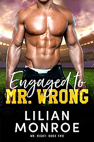 Engaged to Mr. Wrong by Lilian Monroe