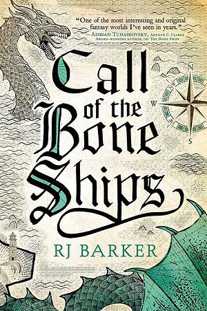 Call of the Bone Ships by RJ Barker, RJ Barker