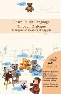 Learn Polish Language Through Dialogue: Bilingual for Speakers of English by Anna Tkachenko