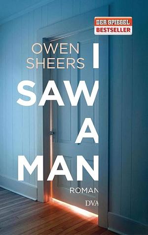 I Saw a Man by Owen Sheers