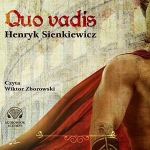 Quo Vadis by Henryk Sienkiewicz