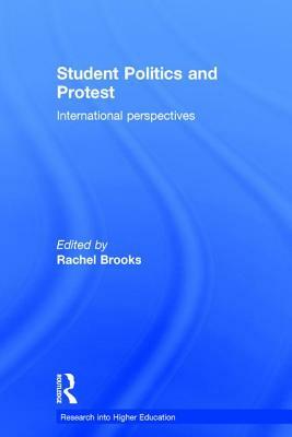 Student Politics and Protest: International Perspectives by 