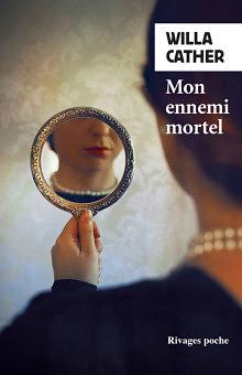 Mon ennemi mortel by Willa Cather