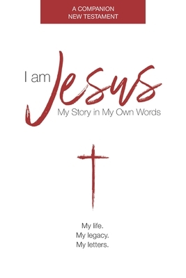 I am Jesus: My Story In My Own Words by Lee Fredrickson