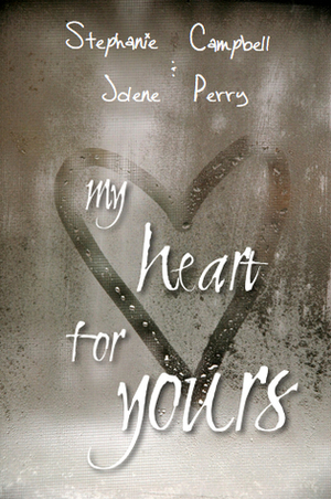 My Heart for Yours by Steph Campbell, Jolene Perry