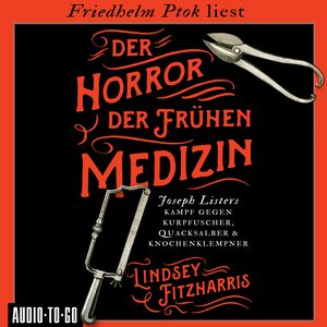 Der Horror der frühen Medizin by Lindsey Fitzharris