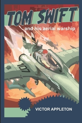 Tom Swift and His Aerial Warship by Victor Appleton