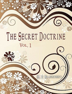 The Secret Doctrine: Vol 1 by H. P. Blavatsky