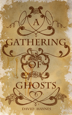 A Gathering of Ghosts by David Haynes