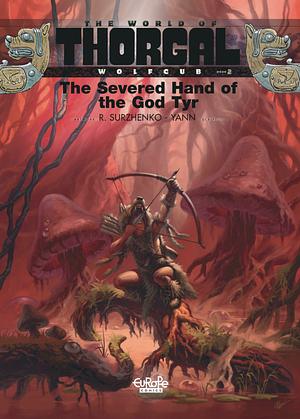 The World of Thorgal: Wolfcub - The Severed Hand of the God Tyr by Roman Surzhenko, Yann