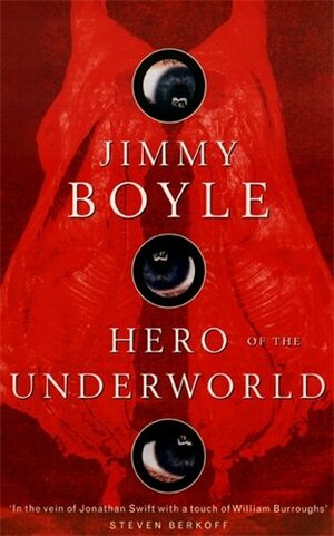 Hero of the Underworld by Jimmy Boyle