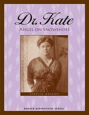 Dr. Kate: Angel on Snowshoes by Rebecca Hogue Wojahn